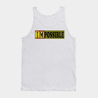 I M POSSIBLE Tank Top